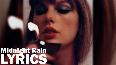 Taylor Swift 'the 1' lyrics. 4,919. 4.88. Music. Jul 24, 2020. Can you name the lyrics to 'Midnight Rain' by Taylor Swift? Test your knowledge on this music quiz and compare your score to others.